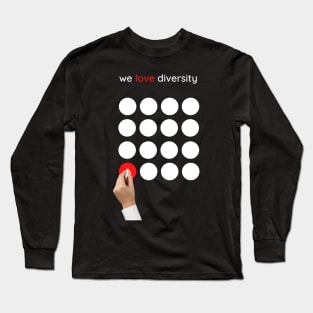 We love diversity Long Sleeve T-Shirt